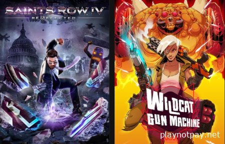 Saints Row IV: Re-Elected / Wildcat Gun Machine