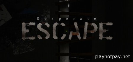 Desperate ESCAPE